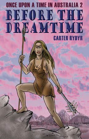 Once Upon A Time in Australia #2 Before The Dreamtime - book cover